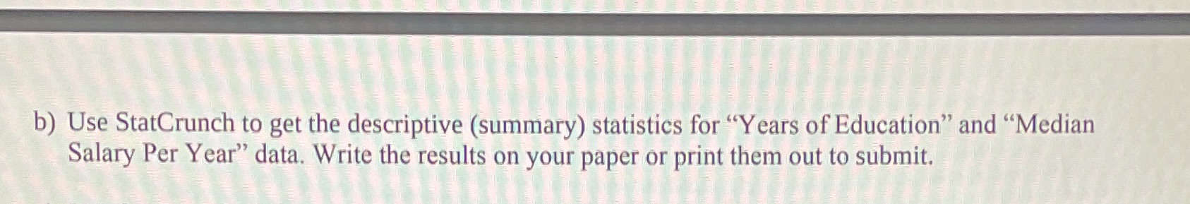  b) Use StatCrunch to get the descriptive (summary) statistics for \"Years