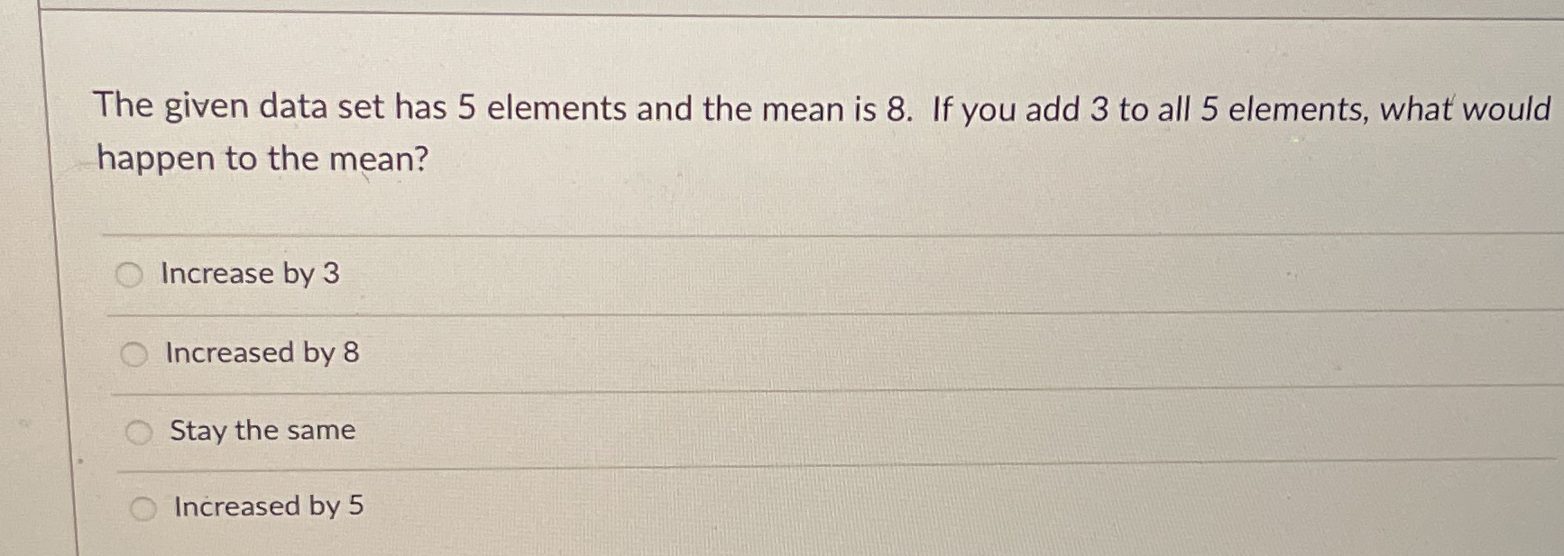 the given data set has 5 elements and the mean is 8.