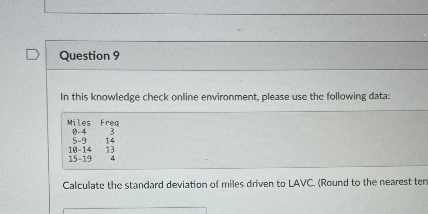  D Question 9 In this knowledge check online environment, please use