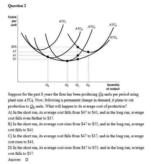 Provide a brief explanation for the answer below. Question 2 Costs per