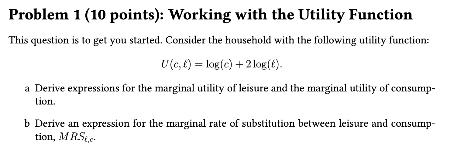 the same utility function as in Problem 1. The household has a