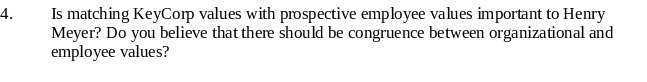 4. Is matching KeyCorp values with prospective employee values important to