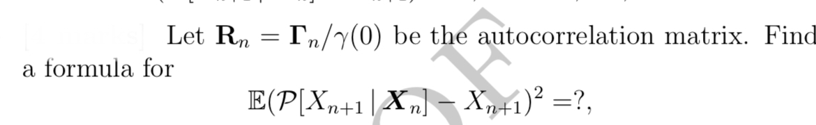 Let Rn be th autocorrelation matrix. Find a formula for IIXT xe+1)2