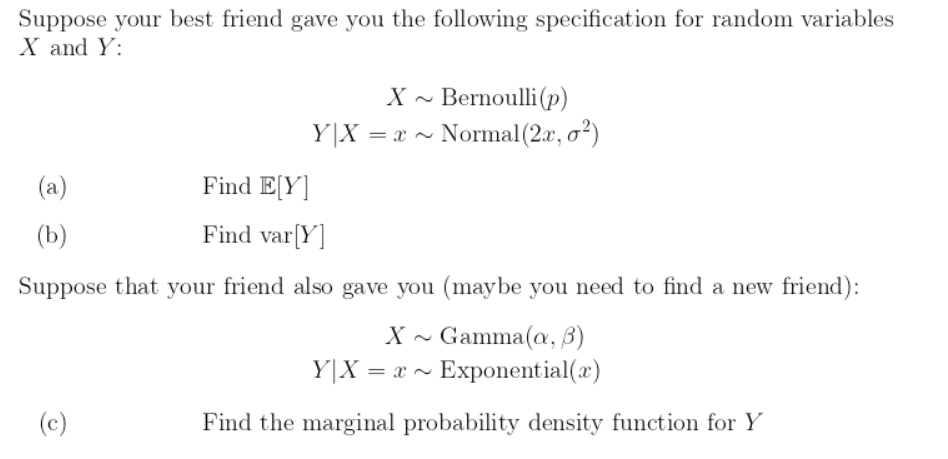 Suppose your best friend gave you the following specification for random variables