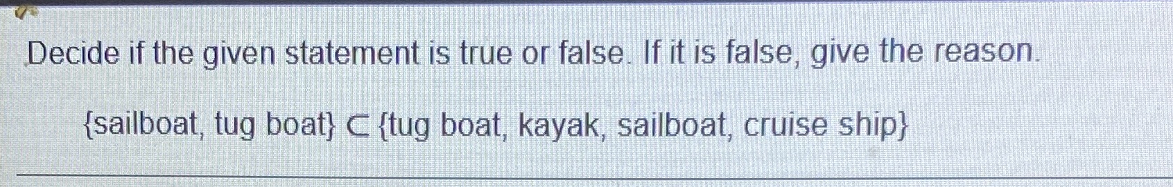 Decide if the given statement is true or false. If it