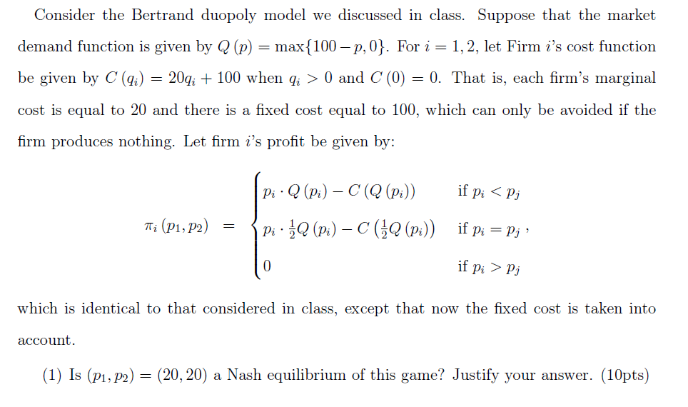 Question: Consider the Bertrand duopoly model we discussed in class. Suppose that