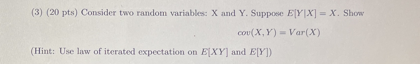 (3) (20 pts) Consider two random variables: X and Y. Suppose