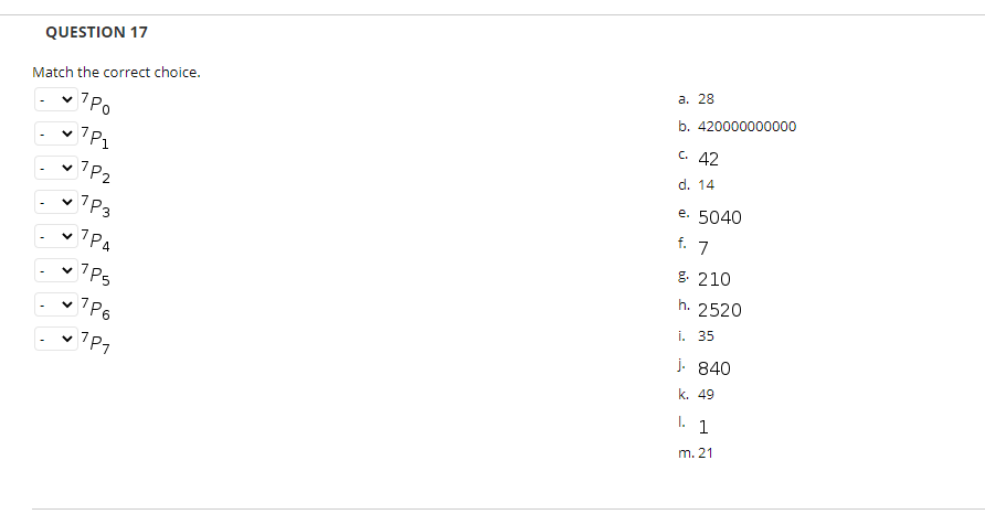 Help the the question QUESTION 17 Match the correct choice. a. 28
