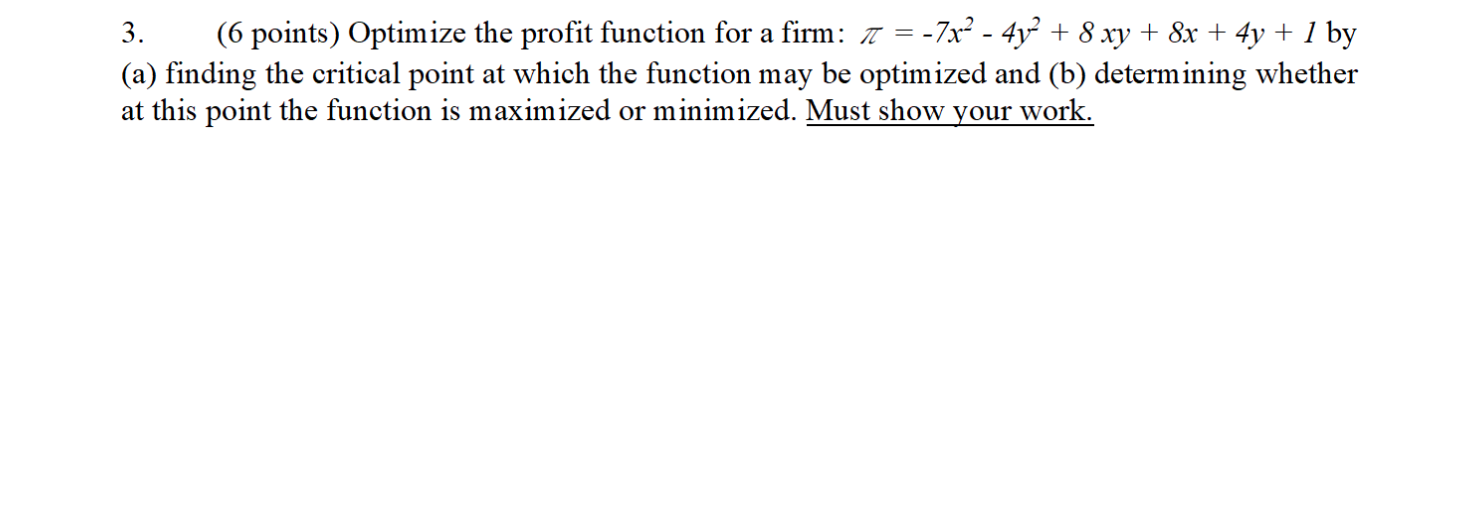 3. (6 points) Optimize the profit function for a firm: 22'