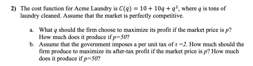 2) The cost function for Acme Laundly is C (q) =