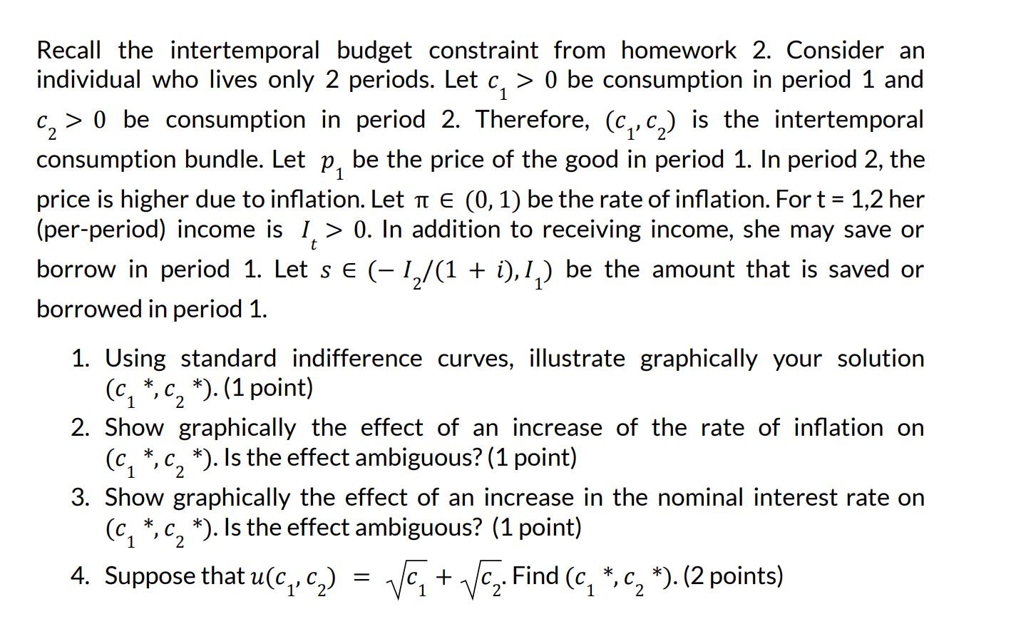  Recall the intertemporal budget constraint from homework 2. Consider an individual