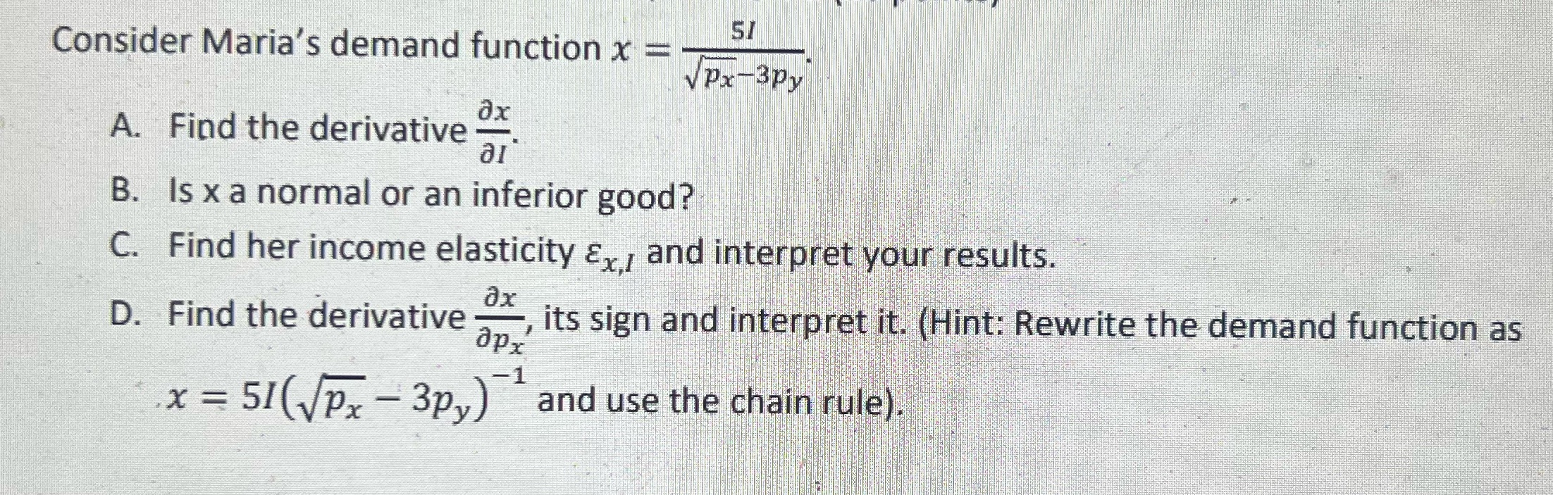 "I"= income 51 Consider Maria's demand function x = VPx 3py A.