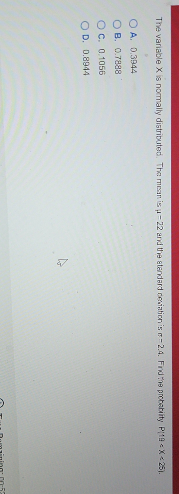 no work need to be shown The variable X is normally distributed.