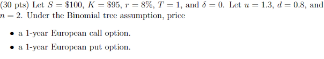 answer all questions with explanation (30 pts) Let S = $100, K