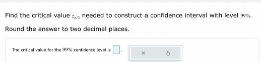  Find the critical value :, needed to construct a confidence interval