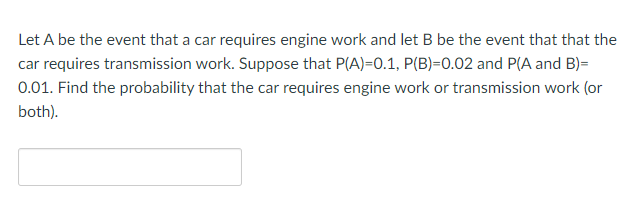Let A be the event that a car requires engine work