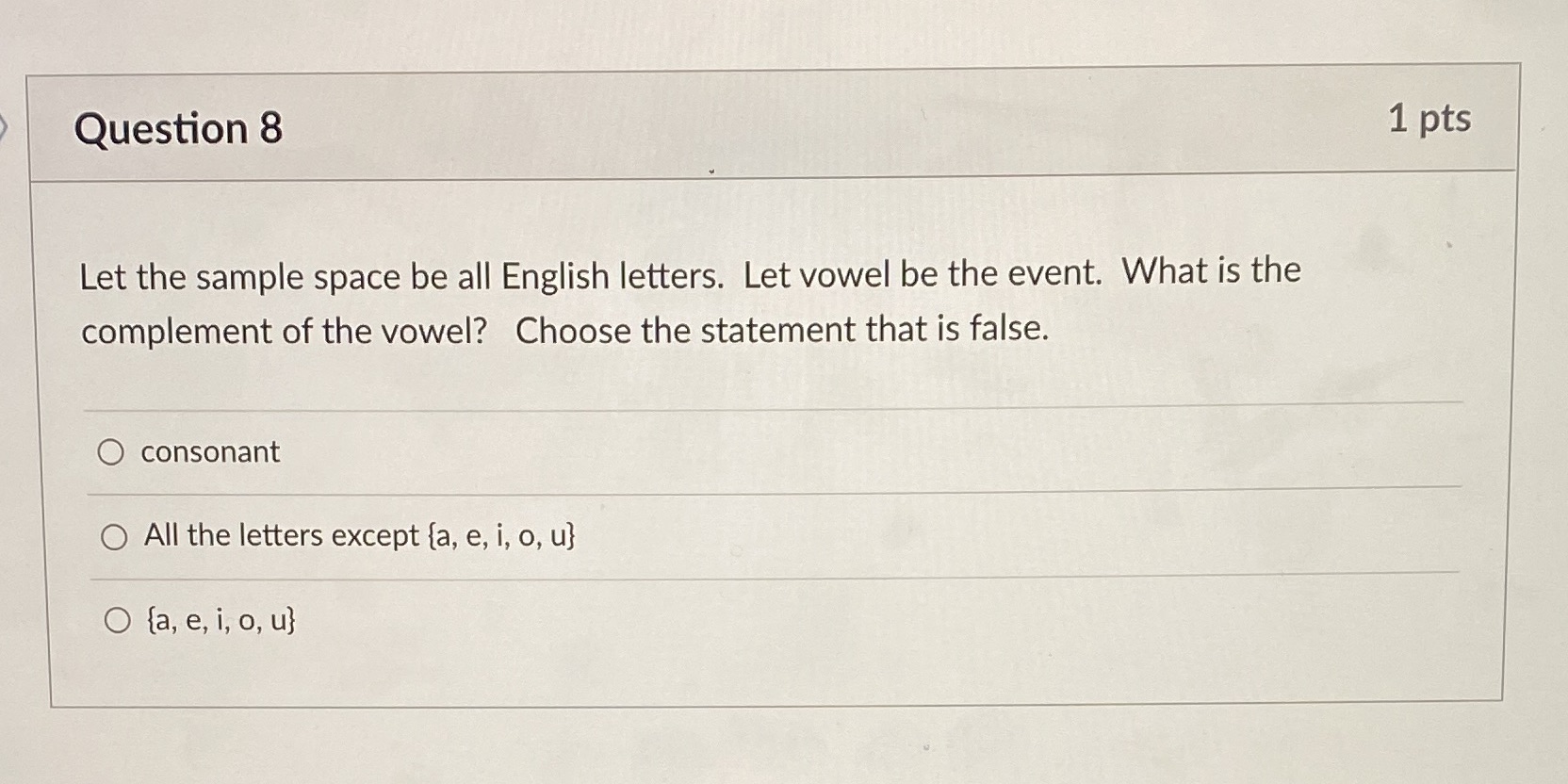  Question 8 1 pts Let the sample space be all English