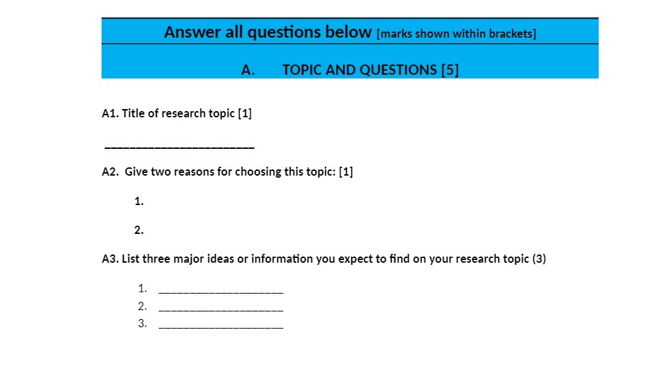  Answer all questions below [marks shown within brackets] A. TOPIC AND