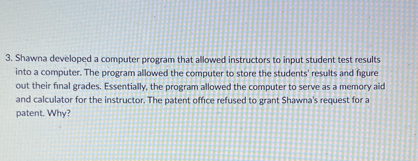 3. Shawna developed a computer program that allowed instructors to input