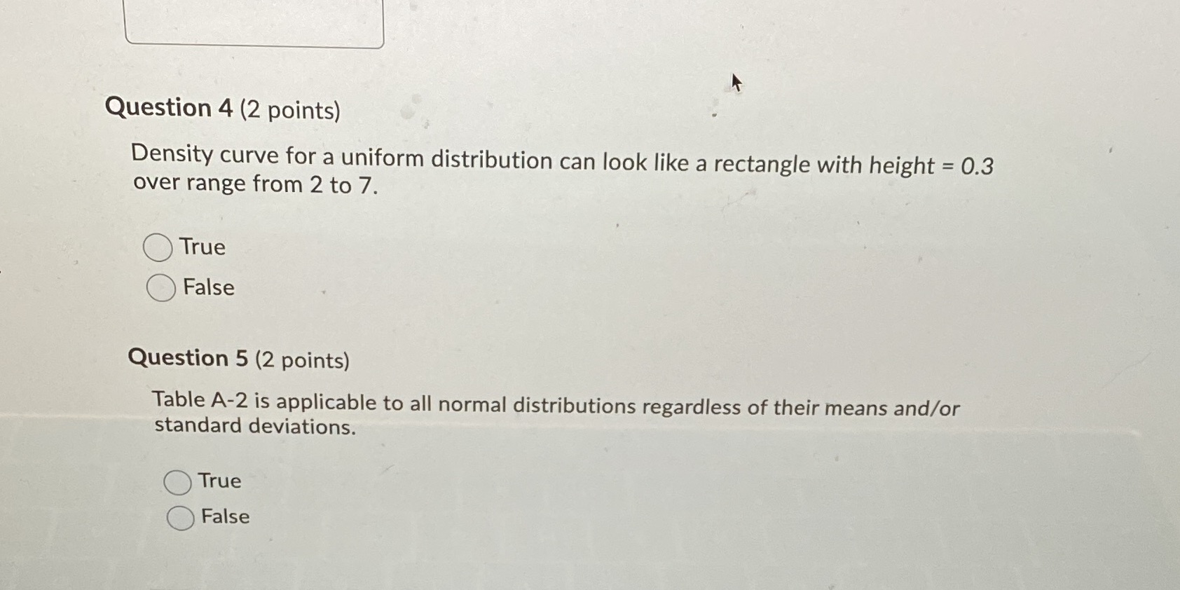  Question 4 (2 points) Density curve for a uniform distribution can