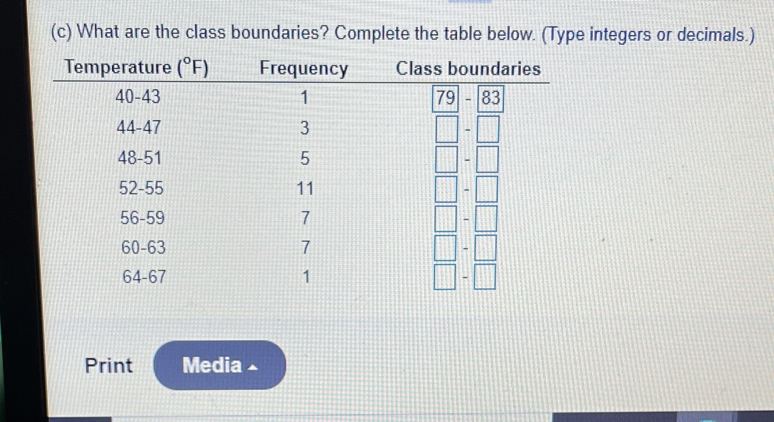  (c) What are the class boundaries? Complete the table below. (Type