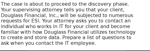  The case is about to proceed to the discovery phase. Your