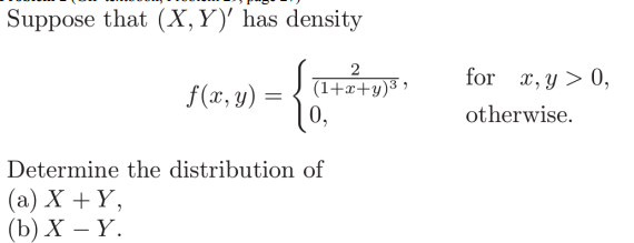 Suppose that (X, Y )' has density 2 f(a, y) (1+xty)3>
