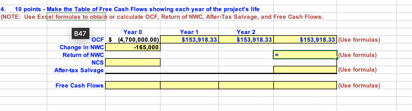 Upload the formulas for all the yellow boxes 4. 10 points