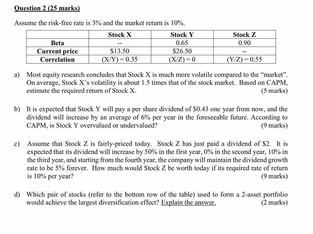  Question 2 (25 marks) Assume the risk-free rate is 3% and