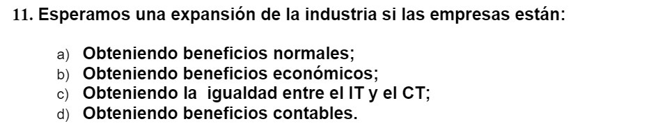 11. Esperamos una expansin de la industria si las empresas estn: a)