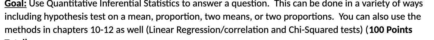  Goal: Use Quantitative Inferential Statistics to answer a question. This can