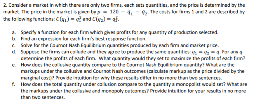  2. Consider a market in which there are only two firms,