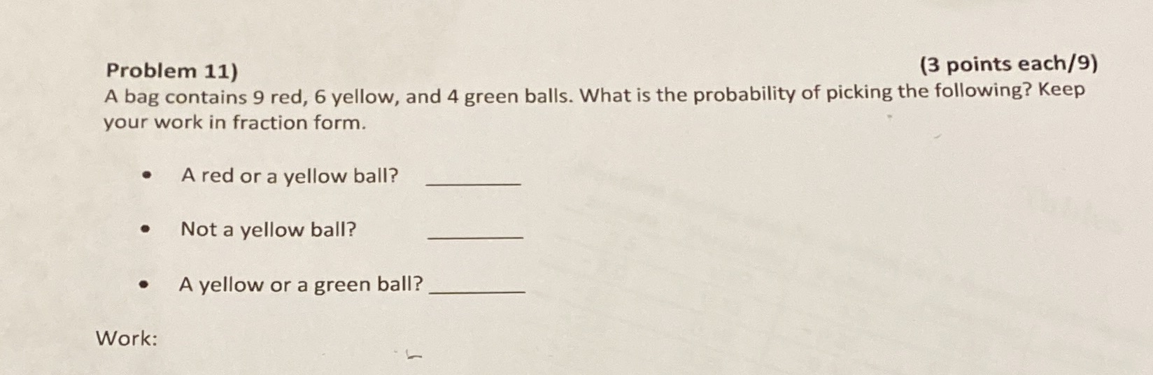 Problem 11) (3 points each/9) A bag contains 9 red, 6