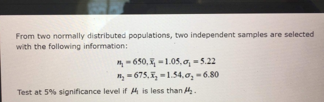 Need help to solve this one pls?? From two normally distributed populations,