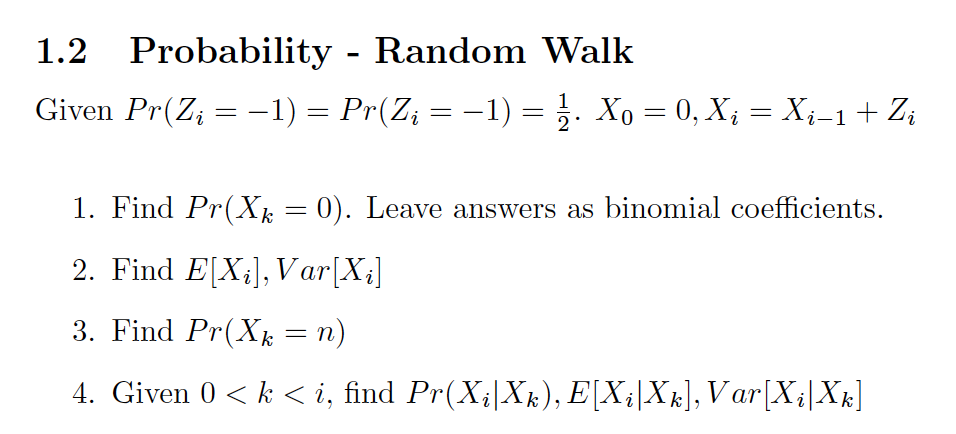 Please provide Handwritten answer 1.2 Probability - Random Walk Given Pr(Zi =