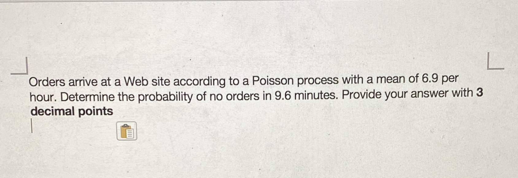 Please help L Orders arrive at a Web site according to a