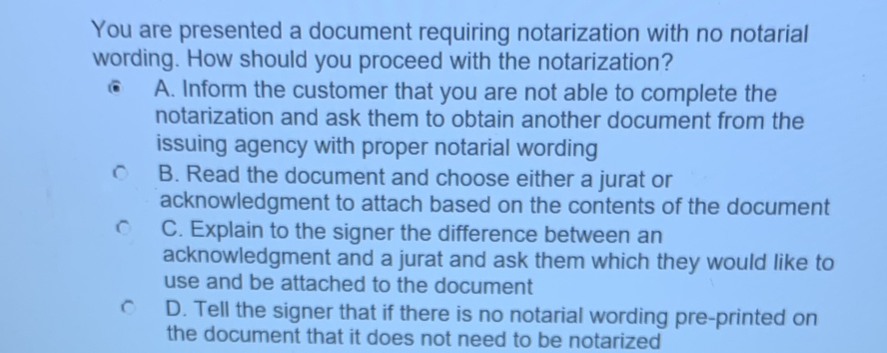  You are presented a document requiring notarization with no notarial wording.