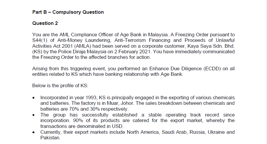 Part B - Compulsory Question Question 2 You are the AML