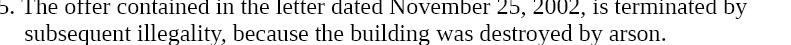  . The offer contained in the letter dated November 25, 2002,