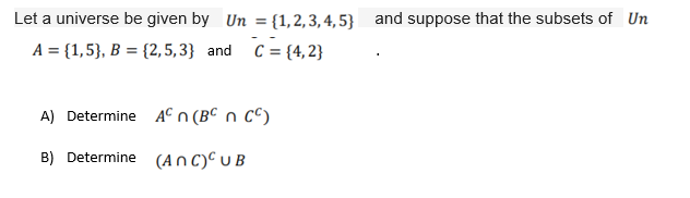 Subject = statistics Let a universe be given by U" = {1.