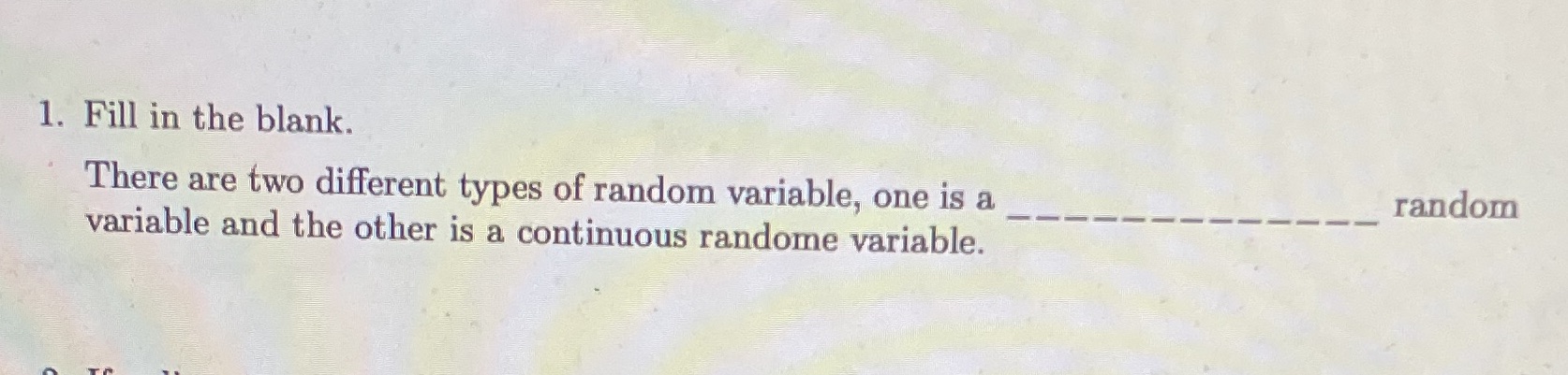 1. Fill in the blank. There are two different types of