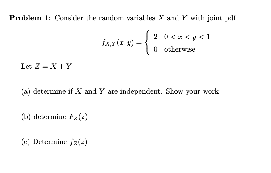 I need help with these questions: Problem 1: Consider the random variables
