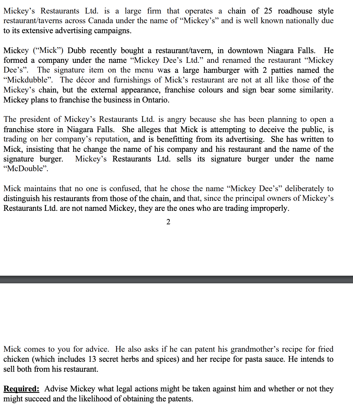  Mickey's Restaurants Ltd. is a large rm that operates a chain