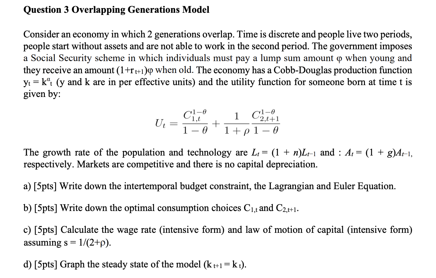 Question 3 Overlapping Generations Model Consider an economy in which 2