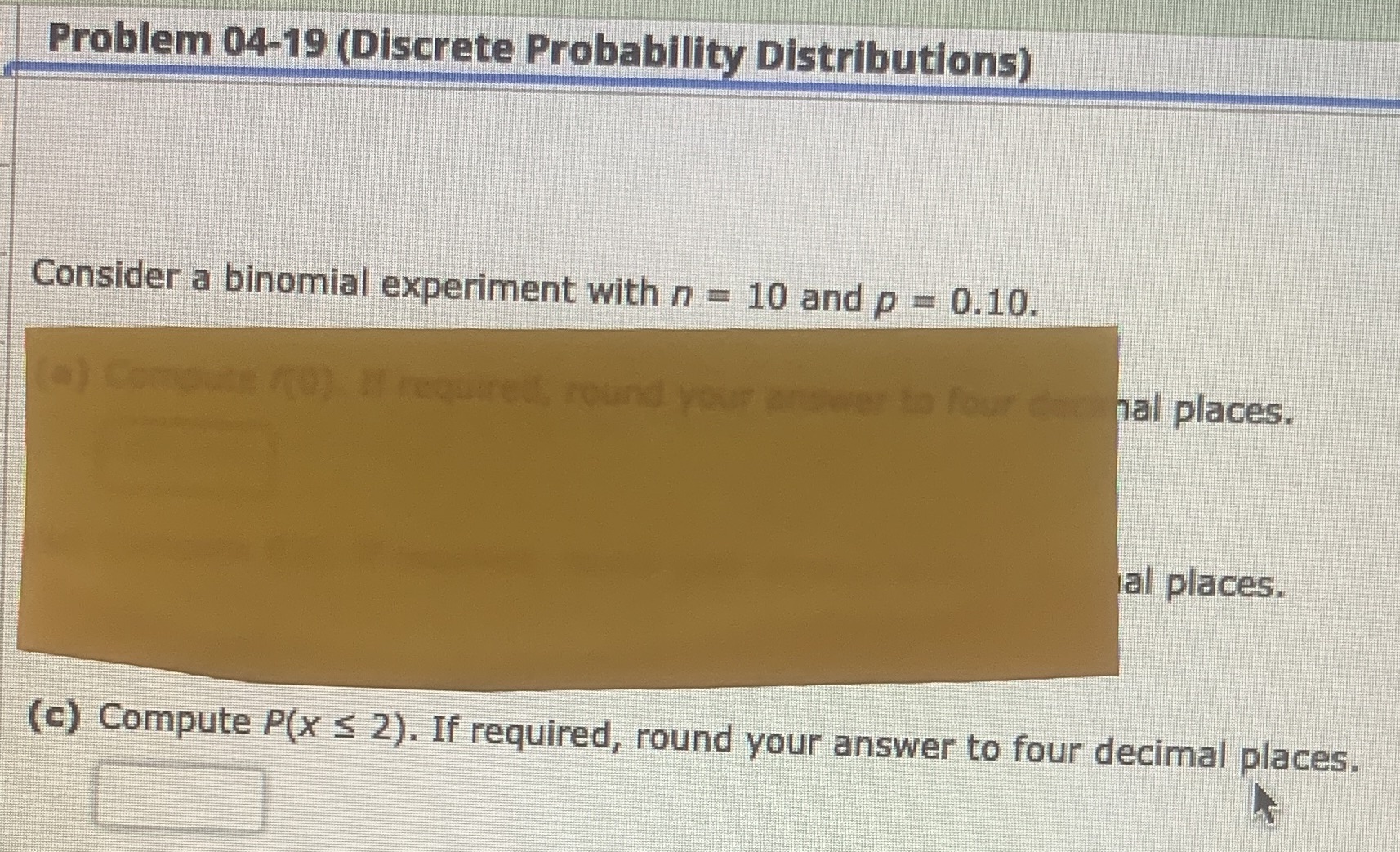  Problem 04-19 (Discrete Probability Distributions) Consider a binomial experiment with n