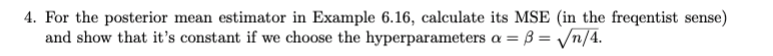 Please help with this question. Thank you! 4. For the posterior mean