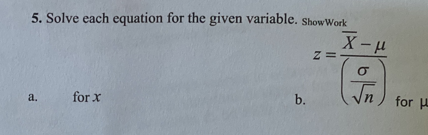 5. Solve each equation for the given variable. Show Work X