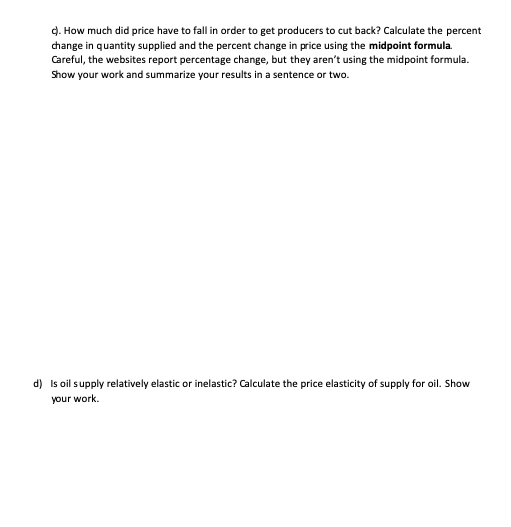 complete these. The Links Provided (If needed) : https://finance.yahoo.comews/oil-refiners-shut-plants-demand-103832664.htmlhttps://www.macrotrends.net/2516/wti-crude-oil-prices-10-year-daily-charthttps://ycharts.com/indicators/world_crude_oil_production Thank You and
