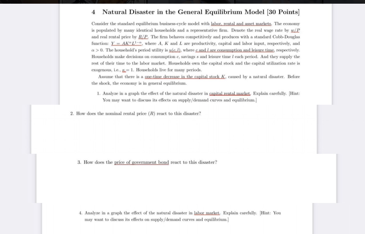  4 Natural Disaster in the General Equilibrium Model [30 Points] Consider