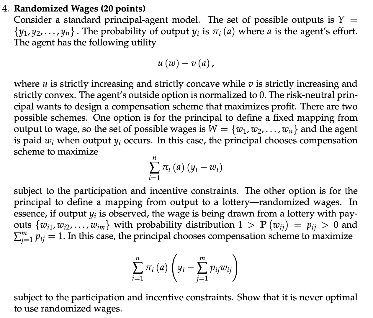  4. Randomized Wages (20 points) Consider a standard principal-agent model. The